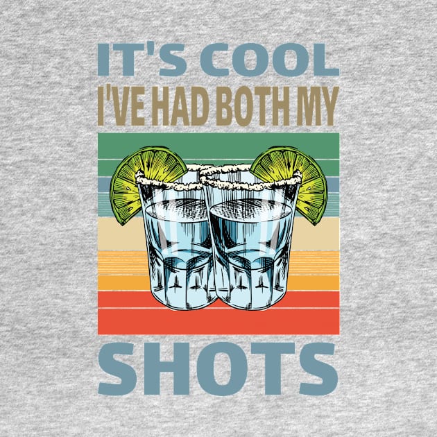 It's cool I've had both My Shots..Tequila lovers gift by DODG99